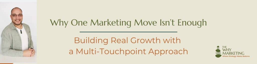 One Marketing Move Won’t Cut It