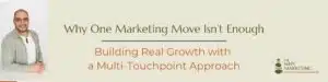 One Marketing Move Won’t Cut It